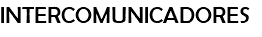 INTERCOMUNICADORES