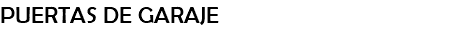 PUERTAS DE GARAJE